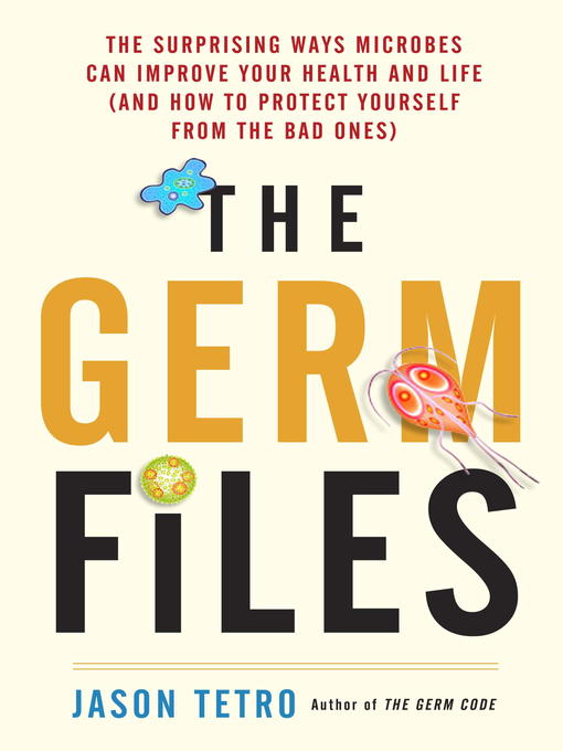 Title details for The Germ Files by Jason Tetro - Available